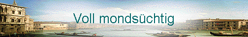  Voll monds�chtig 