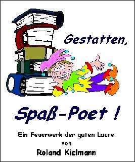 Buch 1 - "Gestatten, Spa�-Poet !"