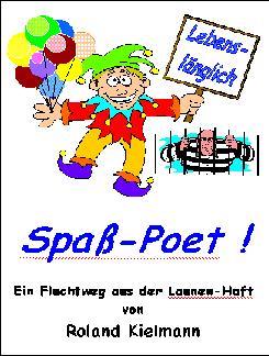 Buch 3 - "Lebensl�nglich Spa�-Poet !"