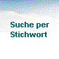  Suche per
 Stichwort 